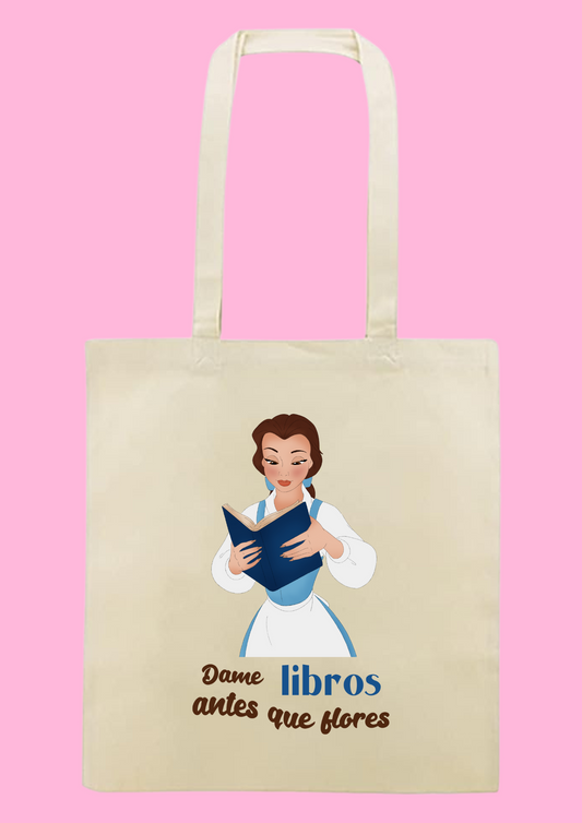 Tote bag "Dame libros antes que flores" Bella y Bestia